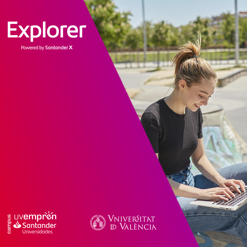 Nova edici del programa Santander X Explorer a la Universitat de Valncia per a donar suport a persones emprenedores