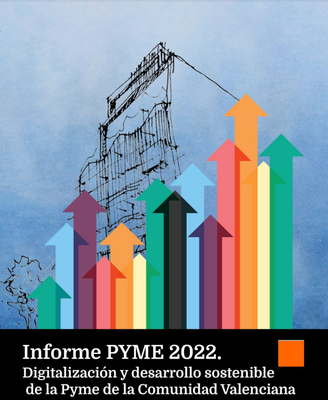 Informe PYME 2022 | Digitalizacin y desarrollo sostenible
de la PYME de la Comunidad Valenciana