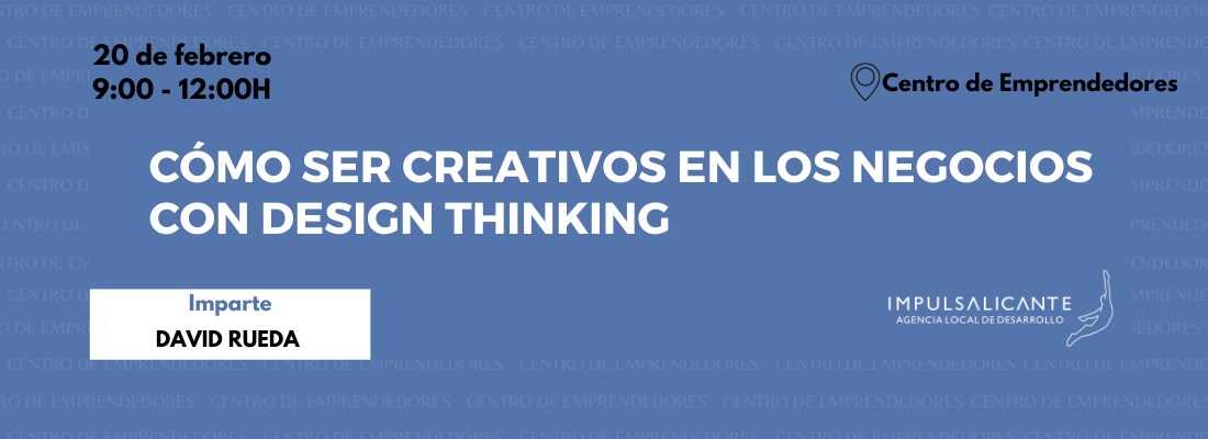 Cómo ser creativos en los negocios con Design Thinking