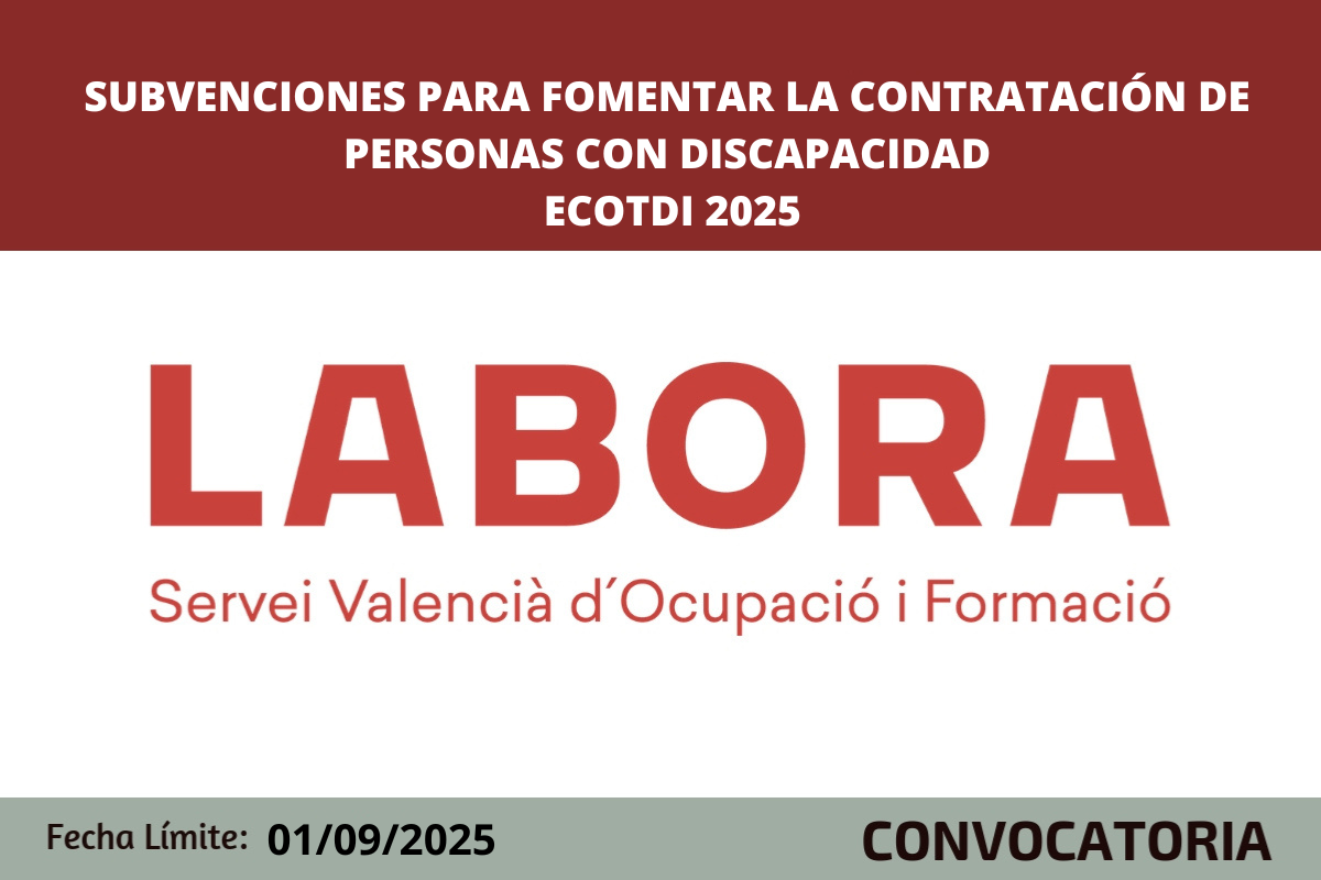 Subvenciones destinadas a fomentar la contrataci�n de personas con discapacidad | ECOTDI 2025