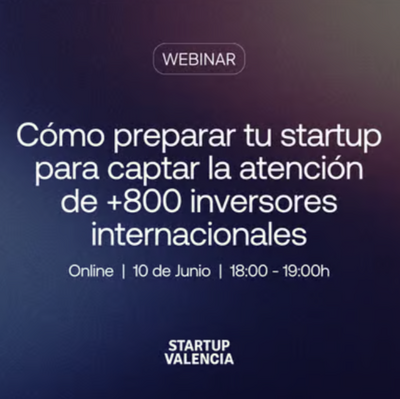 Cómo preparar tu startup para captar la atención de +800 inversores internacionales