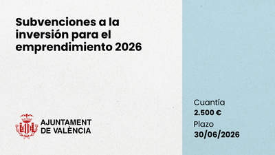 Subvenciones a la inversión para el emprendimiento 2026 Valencia