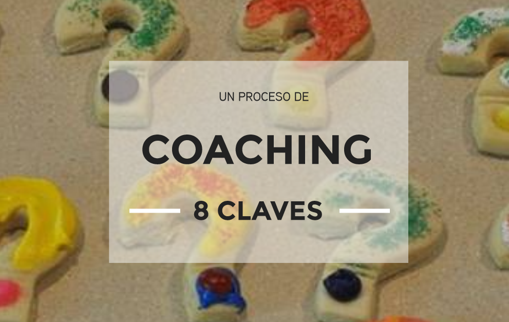 8 claves que conocers en un proceso de coaching profesional