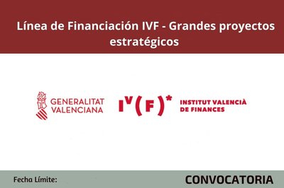 L�nea de Financiaci�n IVF - Grandes proyectos estrat�gicos
